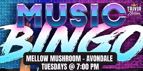 Trivia Nation live Music Bingo at Mellow Mushroom Avondale - Tuesdays at 7pm $80 in prizes!