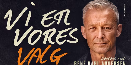 Vi er vores valg - foredrag med Ren\u00e9 Dahl Andersen | Odense