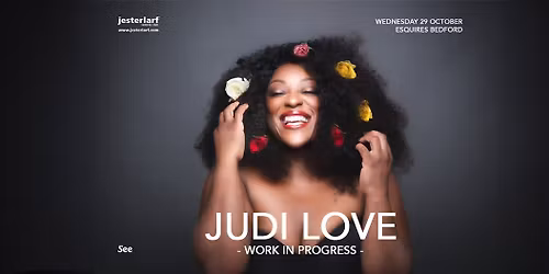 JUDI LOVE - Work in Progress | Bedford
