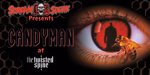 Scream Scene Presents CANDYMAN at The Twisted Spine!