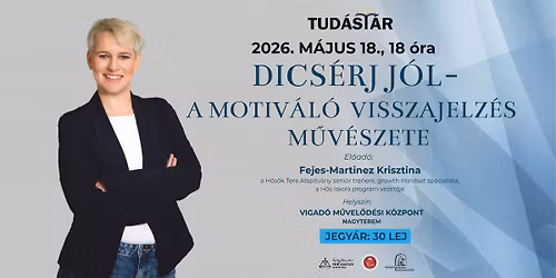 Tud\u00e1st\u00e1r \u2022 Fejes-Martinez Krisztina \u2022 Dics\u00e9rj j\u00f3l - a motiv\u00e1l\u00f3 visszajelz\u00e9s m\u0171v\u00e9szete