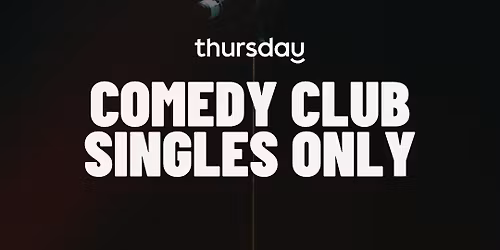 Thursday | Singles Comedy Night | Liverpool