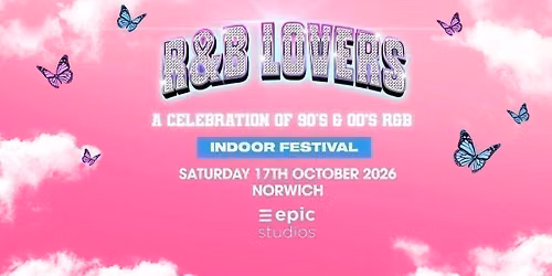 R&amp;B Lovers - Saturday 17th October - Epic Studios [PRESALE TICKETS NOW ON SALE!]