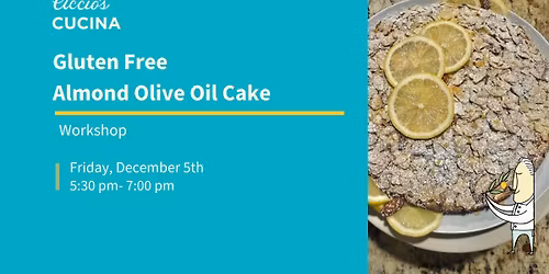 Gluten Free Almond Olive Oil Cake: Make, Take & Bake