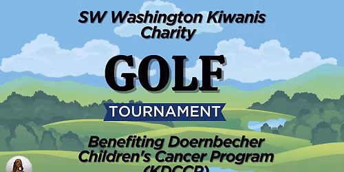 34th Annual SW Washington Kiwanis Doernbecher Golf Tournament