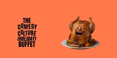 The Comedy Culture (Holiday) Buffet
