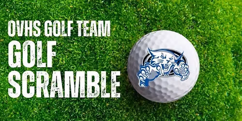 \u26f3\ufe0f OVHS Golf Team 6th Annual Golf Scramble \u26f3\ufe0f