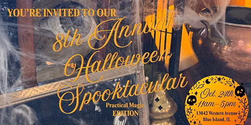 8th Annual Halloween Spooktacular: Practical Magic Edition