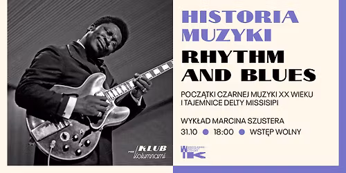 Historia Muzyki: Rhythm And Blues. Pocz\u0105tki czarnej muzyki **-ego wieku i tajemnice Delty Missisipi