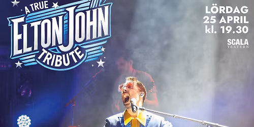 A TRUE ELTON JOHN TRIBUTE - SCALATEATERN KARLSTAD