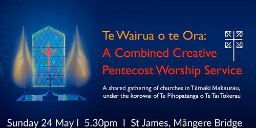 Te Wairua o te Ora: Combined Creative Pentecost Worship