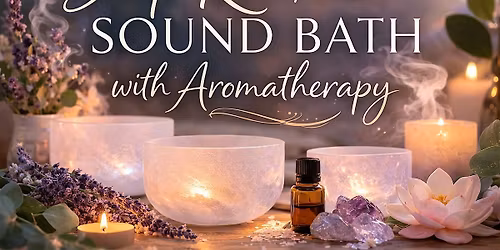 Deep Relaxation Sound Bath with Aromatherapy\u2728\ufe0f