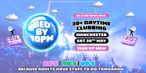 Bed By 10 Returns To Manchester!