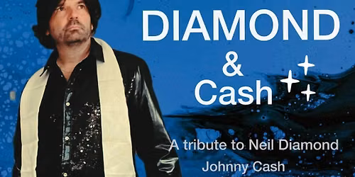 Neil Diamond & Cash live Tribute Thursday 15th October from 19:30
