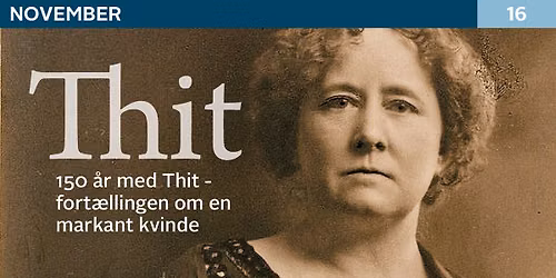 150 \u00e5r med Thit - fort\u00e6llingen om en markant kvinde