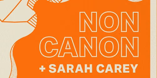 Non Canon w\/ Sarah Carey | Manchester