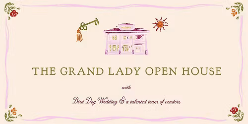 Open House at The Grand Lady!
