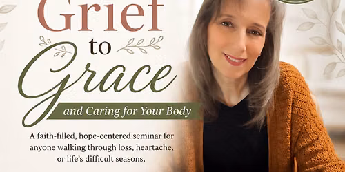 From Grief to Grace and Caring for Your Body