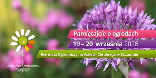 Pami\u0119tajcie o ogrodach - Kiermasz Ogrodniczy na Wa\u0142ach Chrobrego