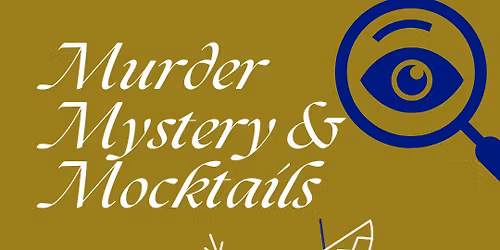 Murder Mystery & Mocktails