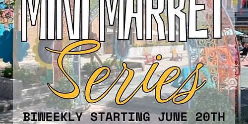 Mini Market Series on Sydenham Street. 