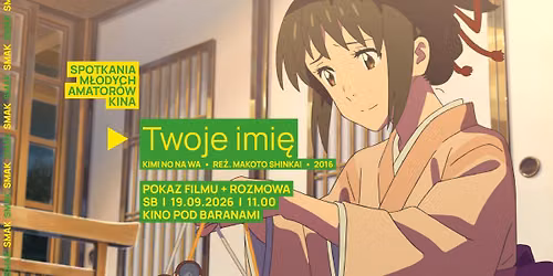 SMAK #114: TWOJE IMI\u0118 - pokaz filmu + rozmowa | Kino Pod Baranami