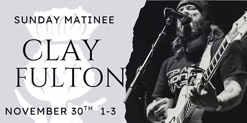 Sunday Matinee: Clay Fulton