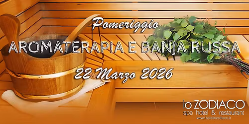 Pomeriggio Aromaterapia e Banja Russa, 22 Marzo