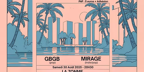 Concert GBGB x MIRAGE \/ Samedi 30 ao\u00fbt 2025 \/ La Zonm\u00e9 (Nice)