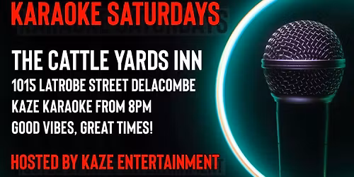 Saturday Night Karaoke at The Cattle Yards Inn from 8pm - Hosted by Kaze Entertainment