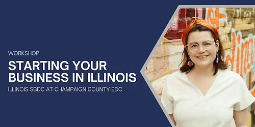 SBDC Workshop: Starting Your Business in Illinois