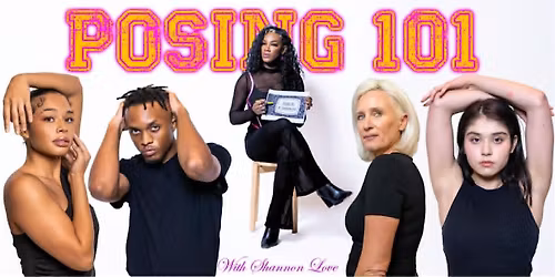 WORKSHOP - POSING 101 W\/ SHANNON LOVE
