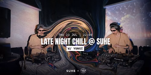 Late Night Chill @SUHE