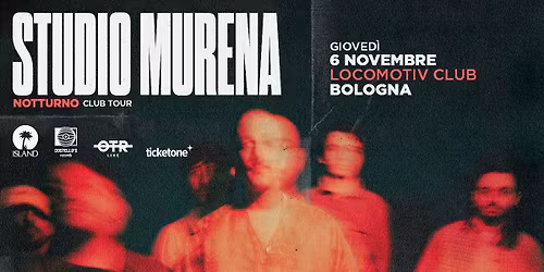 STUDIO MURENA @ BOLOGNA, Locomotiv Club | Notturno Club Tour