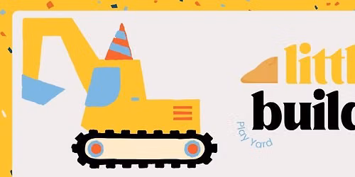 Little Builders Play Yard Grand Opening