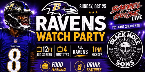 Ravens Watch Party & Post-Game Concert with Black Hole Sons!