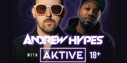 ANDREW HYPES & DJ AKTIVE Opening acts by DJ Double U & DJ Reggie Watts at The Foundry!