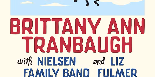 West Art Welcomes Brittany Ann Tranbaugh with Special Guests Nielson Family Band and Liz Fulmer
