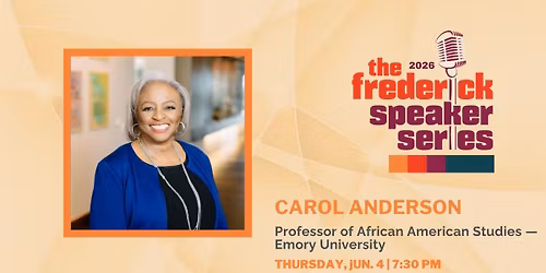 The 2026 Frederick Speaker Series: Carol Anderson