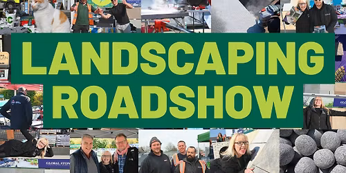 Landscaping Roadshow (2\/3) @ Ipswich