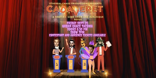 Cadaveret: A Vampiric Game Show & Burlesque Revue