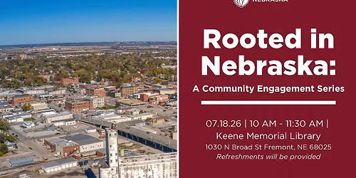 Rooted in Nebraska: A Community Engagement Series