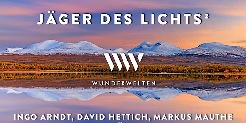 WunderWelten: J\u00c4GER DES LICHTS 2 - Ingo Arndt, David Hettich, Markus Mauthe & Bernd R\u00f6mmelt live