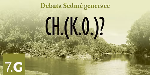 \ud83c\udf33 Debata Sedm\u00e9 generace CH.(K.O.)? 