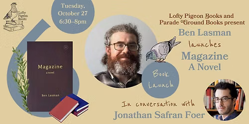Ben Lasman launches "Magazine," in conversation with Jonathan Safran Foer