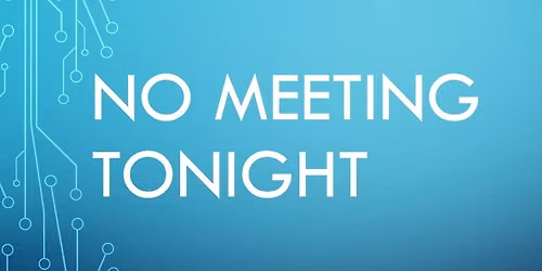 No meeting tonight