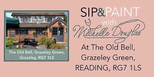 Sip & Paint with Michelle Douglas at the Old Bell