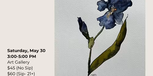 CLASS: Iris Watercolor and Ink, Paint and Sip