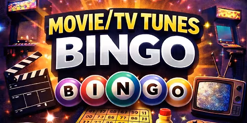 Movie & TV Tunes Bingo! FREE to play! Prizes! Free Fresh Cut Fry Night!