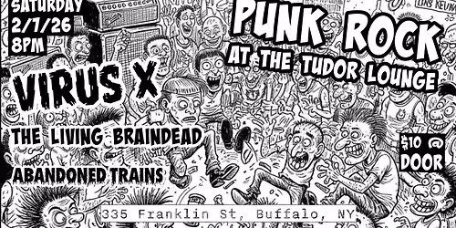 Punk Rock at the Tudor: Virus X, The Living Braindead and Abandoned Trains